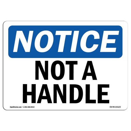 SIGNMISSION Safety Sign, OSHA Notice, 7" Height, Rigid Plastic, Not A Handle Sign, Landscape OS-NS-P-710-L-15123